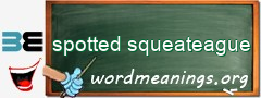 WordMeaning blackboard for spotted squeateague